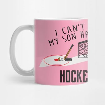 I Cant My Son Has Ice Hockey Mom Or Hockey Dad T S Mug Official Hockey Gifts Merch