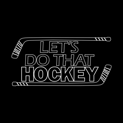 Lets Do That Hockey Phone Case Official Hockey Gifts Merch