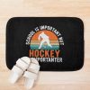 School Is Important But Hockey Is Importanter - Hockey Player'S Humor Gift Bath Mat Official Hockey Gifts Merch