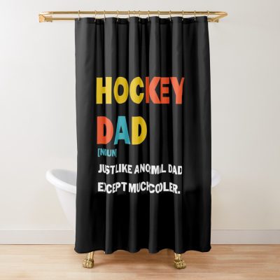 Funny Hockey Dad Like A Normal Dad Except Much Cooler Shower Curtain Official Hockey Gifts Merch