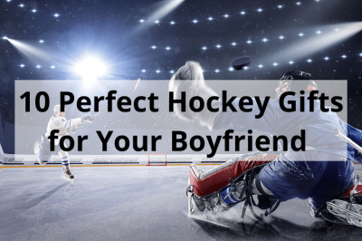 10 Perfect Hockey Gifts for Your Boyfriend